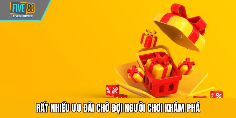 Rất nhiều ưu đãi chờ đợi người chơi khám phá